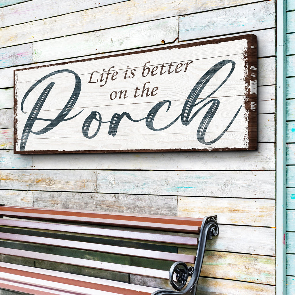 Life Is Better On The Porch Sign II