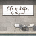 Life Is Better By The Pool Sign
