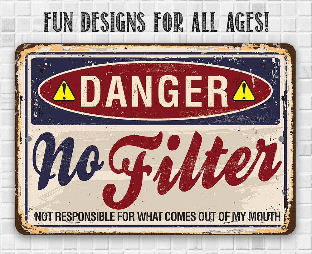 Danger No Filter - Metal Sign